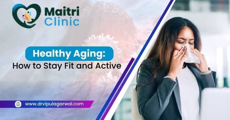 Healthy Aging: How to Stay Fit and Active