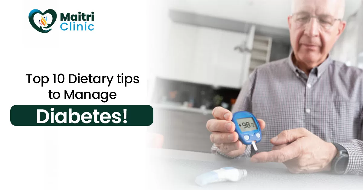 Top 10 Dietary Tips to Manage Diabetes!