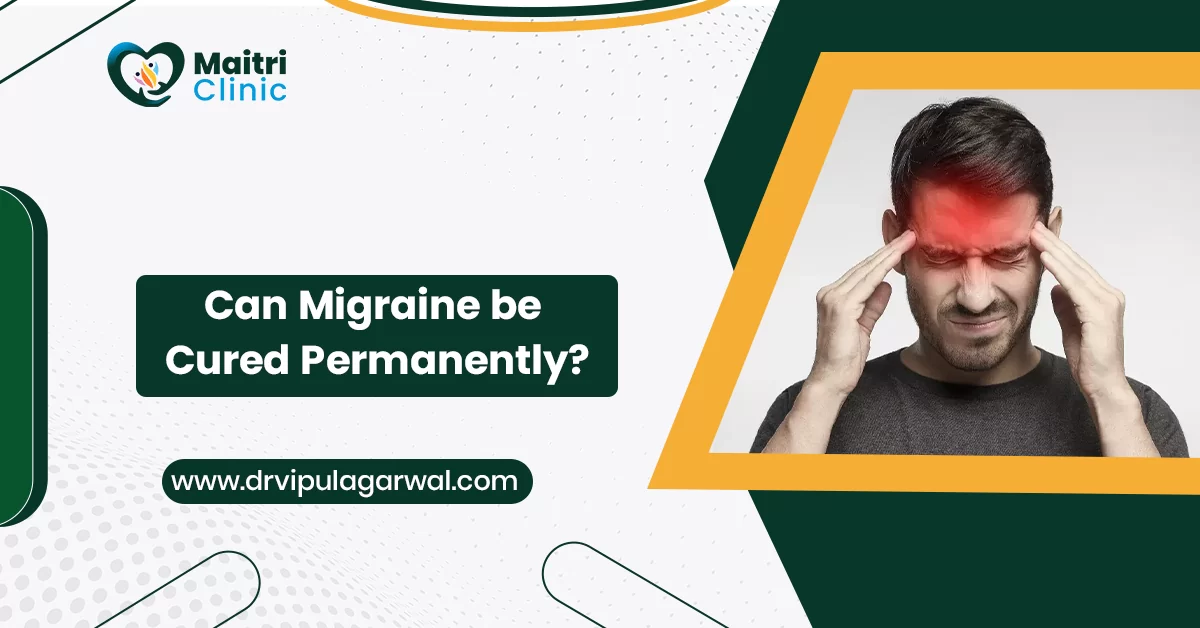 Can Migraines Be Cured Permanently?