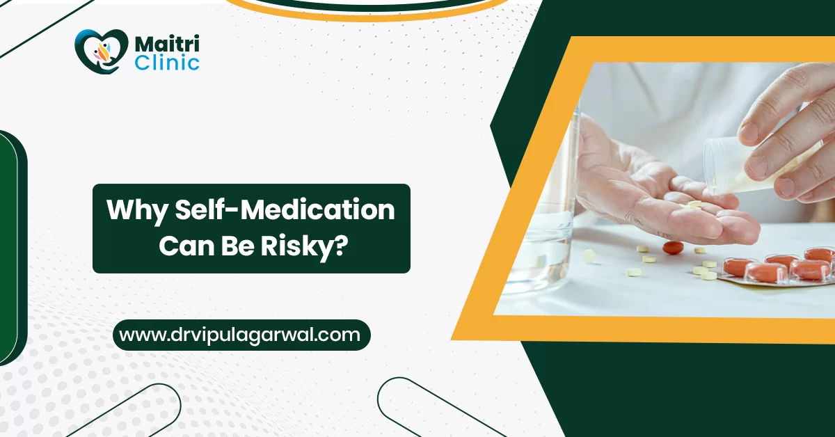 Why Self-Medication Can Be Risky?